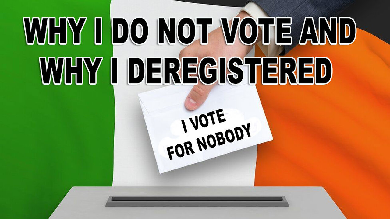 The reasons why I do not vote and why I de-registered - 16th Feb 2024