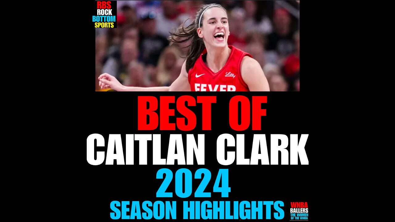 RBS # 113 BEST OF CAITLIN CLARK 2024 HIGHLIGHTS..