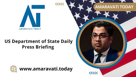US Department of State Daily Press Briefing | August 12, 2024 | Amaravati Today News