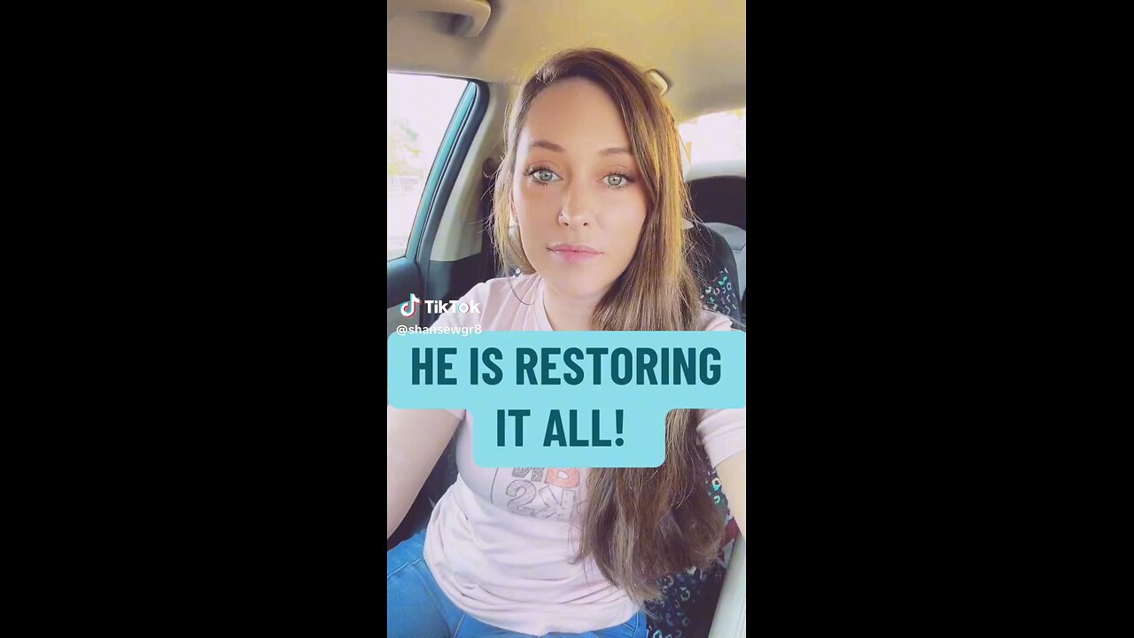 He is restoring it all.