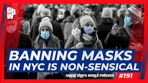 Banning Masks In NYC Is Non-Sensical | #GrandTheftWorld 191 (Clip)