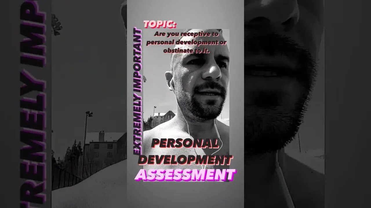 Are you receptive to personal development or obstinate to it