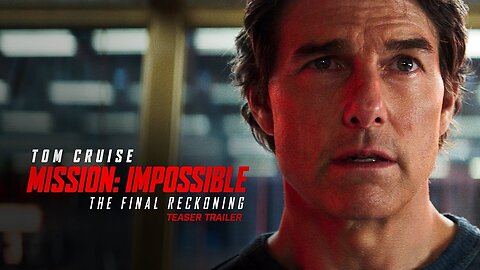 Mission Impossible – The Final Reckoning - Trailer (2025) - Tom Cruise - Update & Release Date