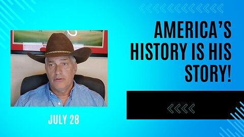 America's History is His Story! (July 28)