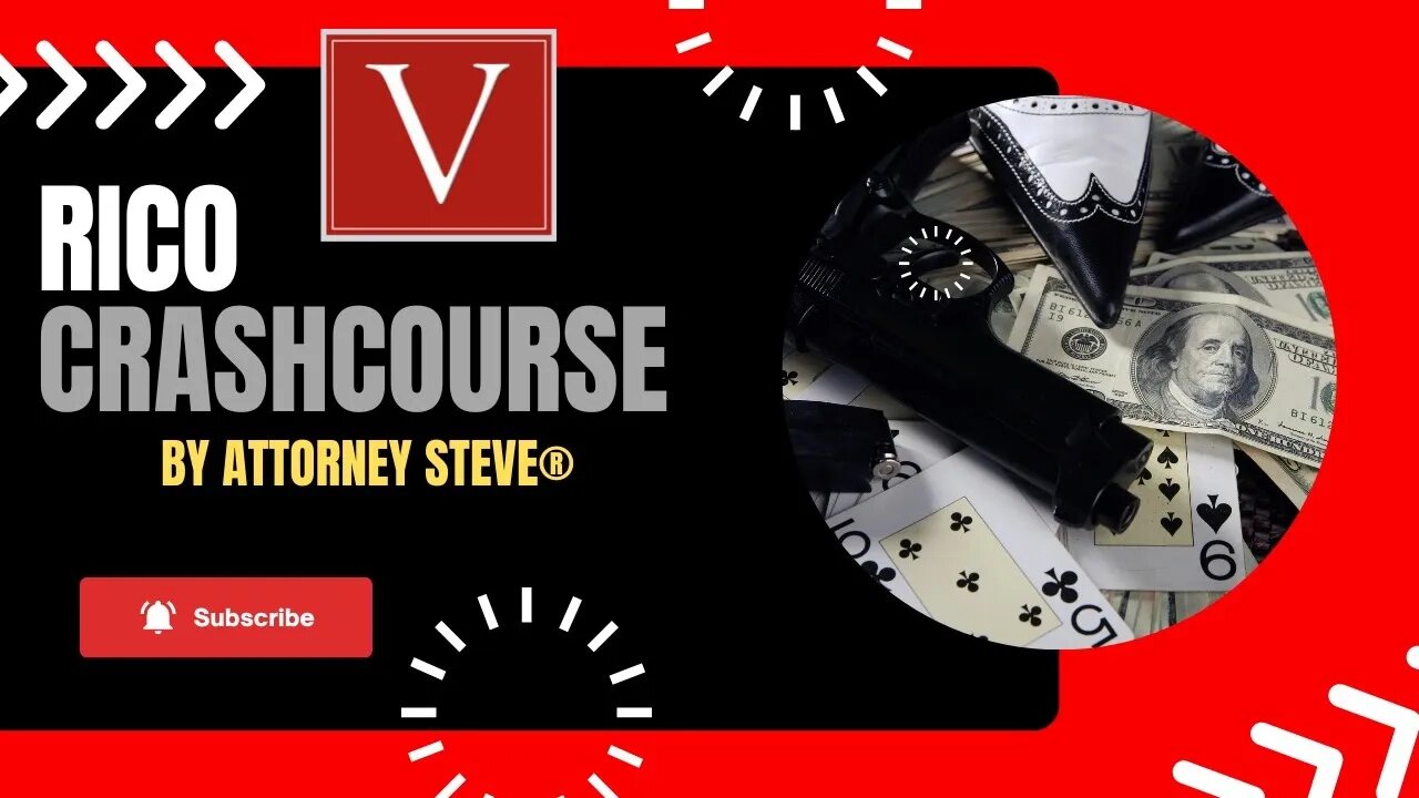 RICO crashcourse by Attorney Steve®