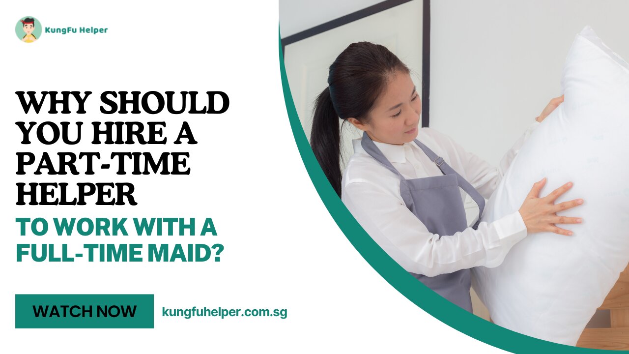 Why Should You Hire a Part-Time Helper to Work with a Full-Time Maid?
