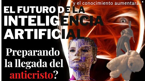 La Inteligencia Artificial (IA) y su relación con el anticristo