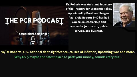 w-Dr Roberts- U.S. national debt significance, causes of inflation, upcoming war and more.