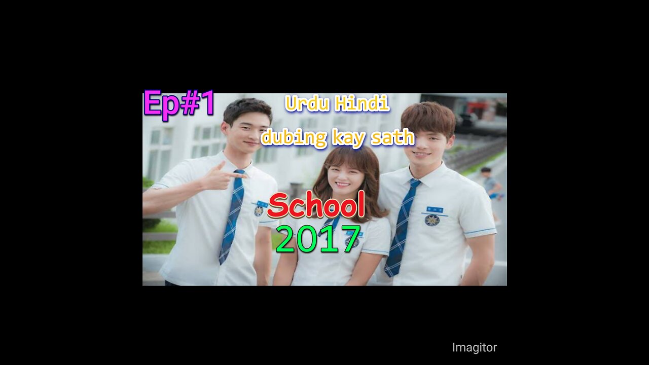 School 2017 Korean drama s1episode1 urdu hindi dubing