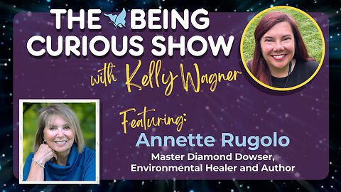 Ep 130: The Being Curious Show with guest Annette Rugolo