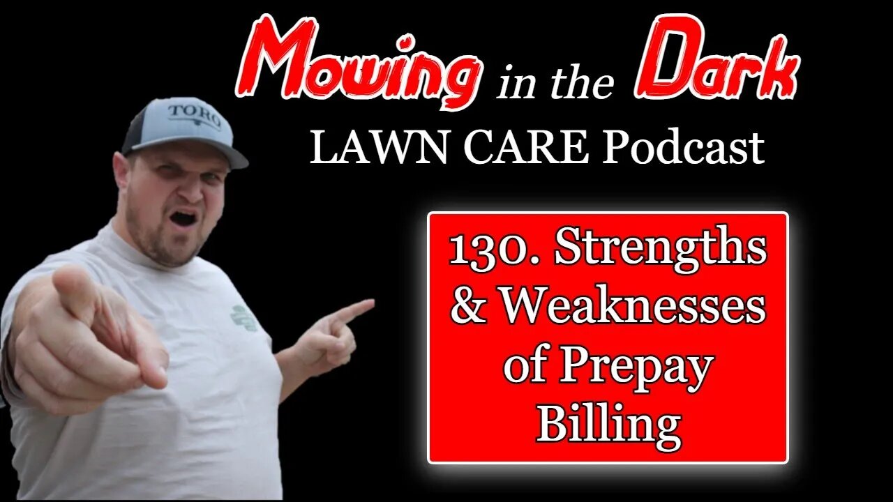 Strengths and Weaknesses of Prepay Billing (Mowing in the Dark Podcast)