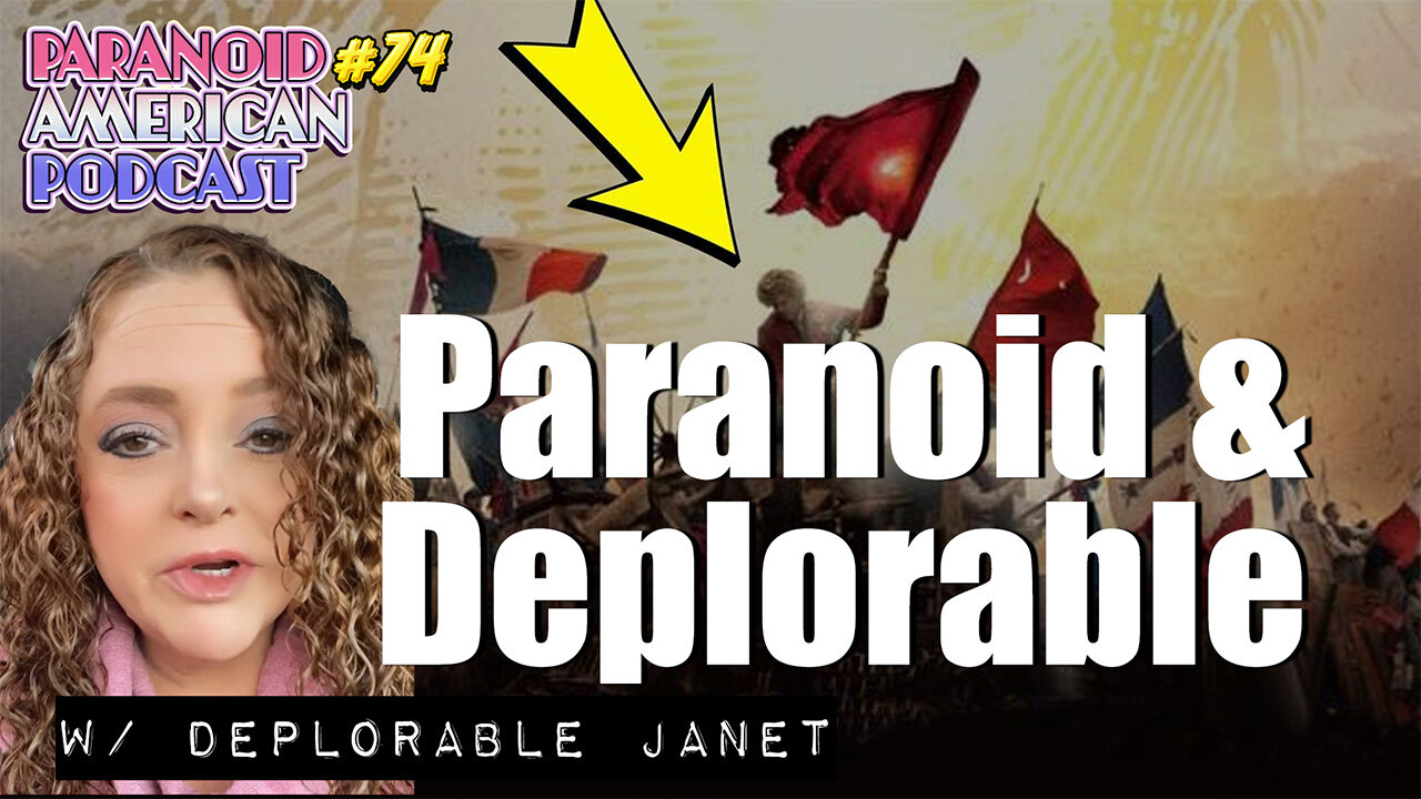 Paranoid & Deplorable w/ Deplorable Janet | Paranoid American Podcast 74