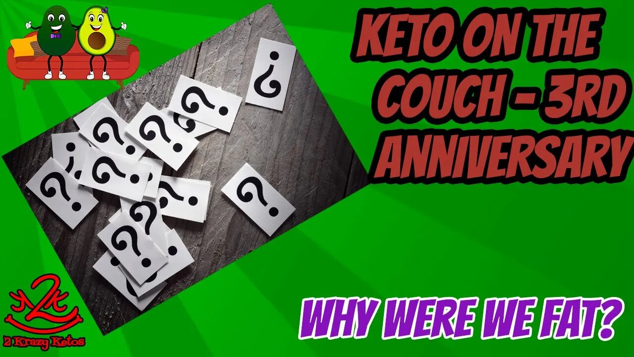 Keto on the Couch, episode 157 | Why were we fat? | 3 year anniversary giveaways