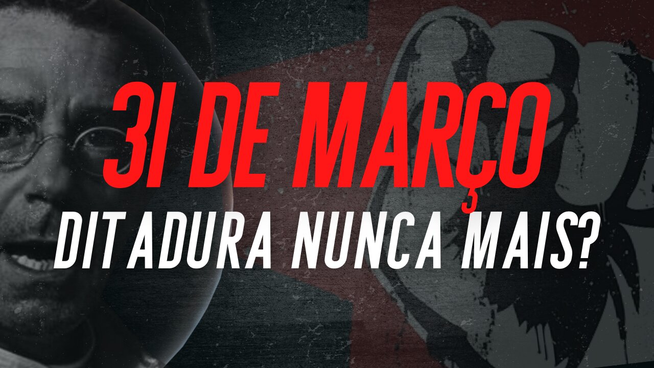 31 de março - Ditadura nunca mais?