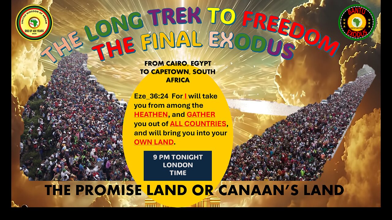 AFRICA IS THE HOLY LAND || THE LONG TREK TO FREEDOM - THE PROMISE LAND OR CANAAN’S LAND