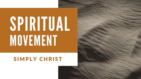 Spiritual Christianity -- Moving in the Spirit