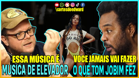 GAROTA DE IPANEMA É MUSICA BREGA