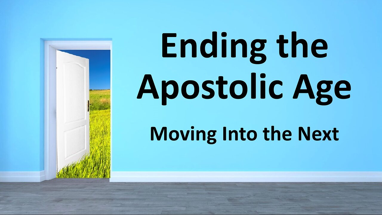 Ending the Apostolic Age