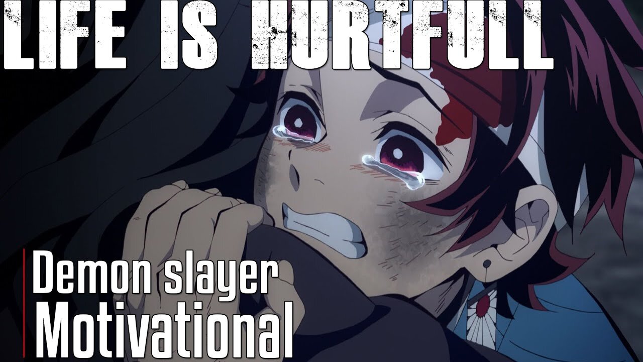 LIFE IS HURTFULL - Demon Slayer: [AMV] Inspirational Anime Motivation Video