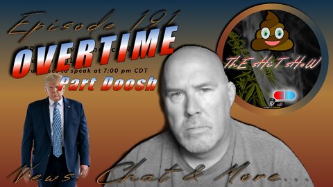 ThE sHiT sHoW EP 191 Part Doosh TRUMP Save America Rally, News, Chat and More...06262022