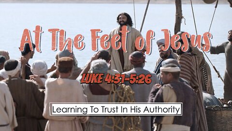 At the Feet of Jesus #4 - Learning to Trust in His Authority
