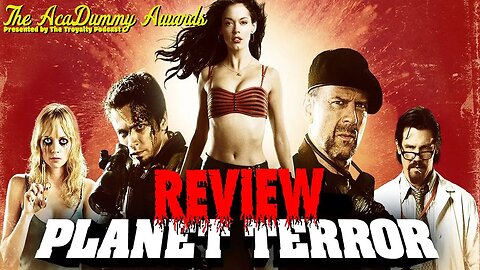 Planet Terror - The AcaDummy Awards