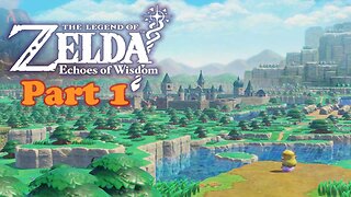 Zelda: Echoes of Wisdom Gameplay Part 1