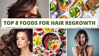 Top 8 Foods That Can Help Your Hair Regrowth Naturally