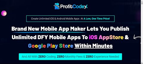ProfitCodex Overview: Easily Create Unlimited DFY Mobile Apps for Google Play & iOS