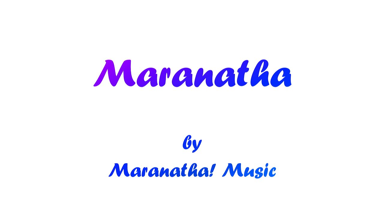 Maranatha (With Lyrics) By Maranatha! Singers