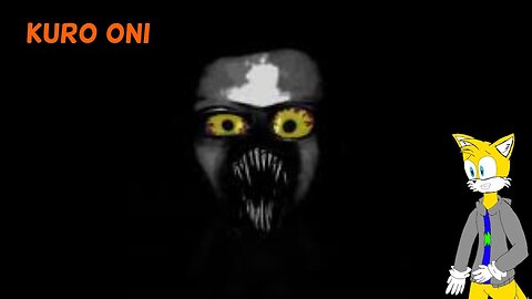TailslyMoxPlays kuro Oni|is that ao oni Cousin
