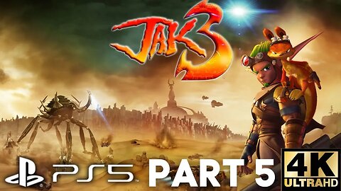 Full Brightness | Jak 3 Gameplay Walkthrough Part 5 | PS5, PS4 | 4K (No Commentary Gaming)
