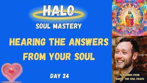 Hearing The Answers from your Soul - Day 24