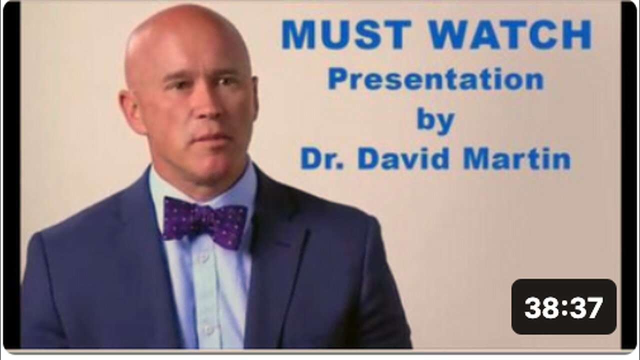 MUST WATCH - DR. DAVID MARTIN