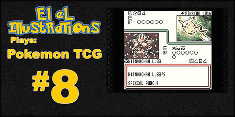 El El Plays Pokemon Trading Card Game Episode 8: Pika Choose