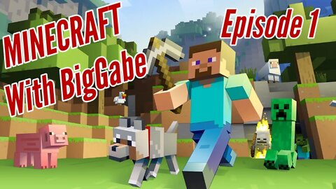 MINECRAFT With BigGabe Ep.1