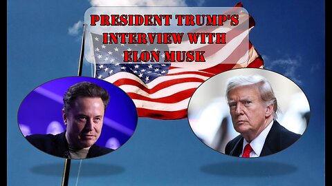 President Trump's Interview with Elon Musk (Audio Only)