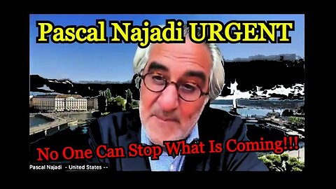 Pascal Najadi URGENT - No One Can Stop What Is Coming - 8/1/24..