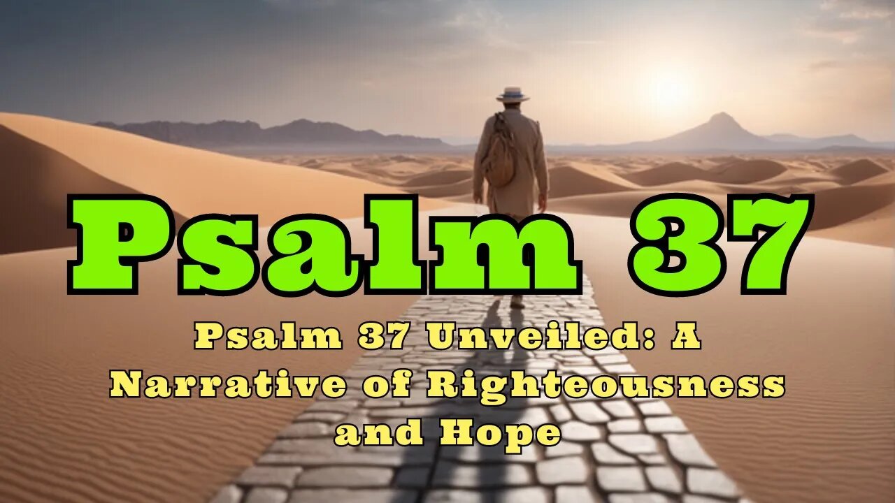 ✝️Psalm 37 Unveiled A Narrative of Righteousness and Hope💕