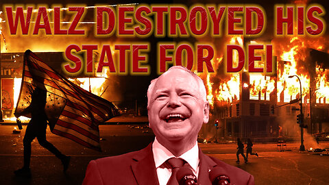 #DumpDEI: Tim Walz Let His State BURN for DEI!