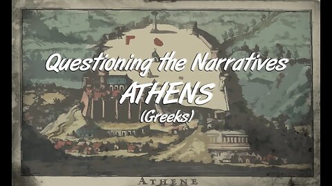 Questioning the Narratives - Athens (Greeks)