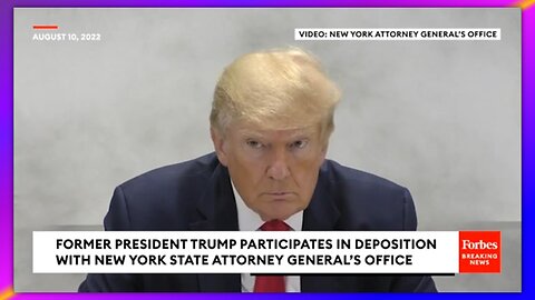 TRUMP GIVES DEPOSITION TO NEW YORK ATTORNEY GENERAL'S OFFICE
