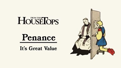 Penance: It's Great Value