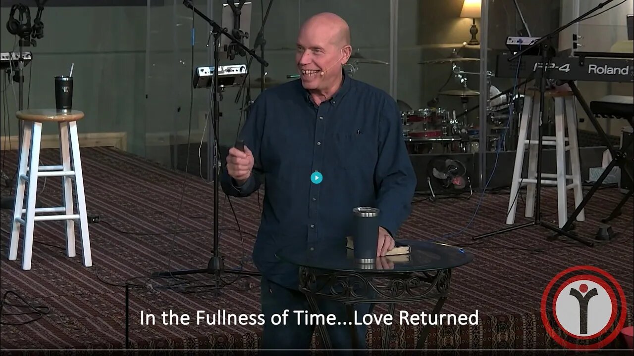 In the Fullness of Time... Love Returned