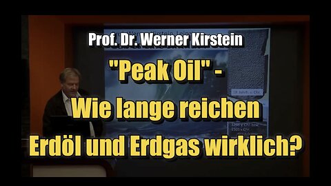 🟥 Prof. Dr. Werner Kirstein: "Peak Oil" - Wie lange reichen Erdöl und Erdgas wirklich?