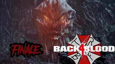 Endgame | Back 4 Blood | Act 4 | FINALE