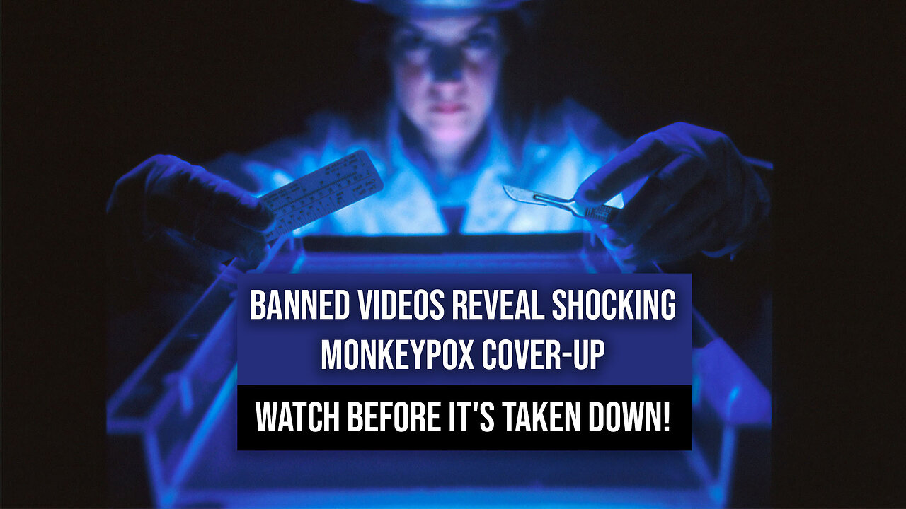 Banned Videos Reveal Shocking Monkeypox Cover-Up—Watch Before It's Taken Down!