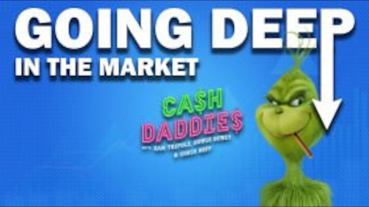 Cash Daddies #45: Going Deep in The Market - With The Wall Street Grinch