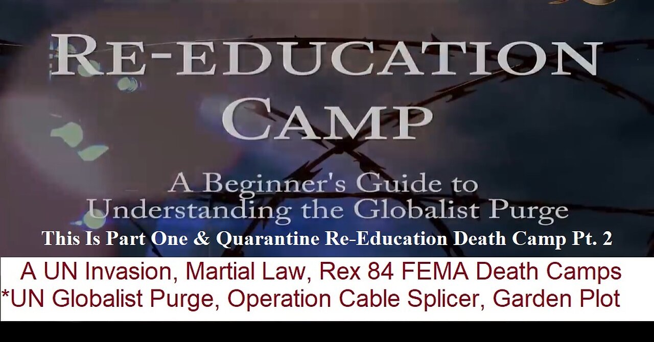 UN Invasion, Martial Law, Rex 84 Death Camps, Globalist Purge, Operation Cable Splicer