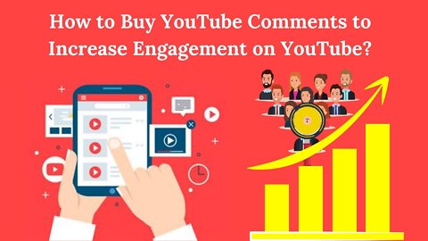 How to Buy YouTube Comments to Increase Engagement on YouTube?